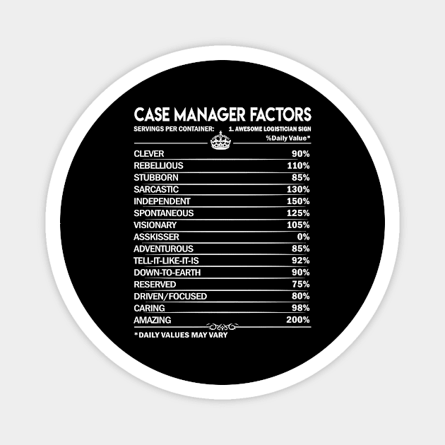 Case Manager T Shirt - Case Manager Factors Daily Gift Item Tee Magnet by Jolly358